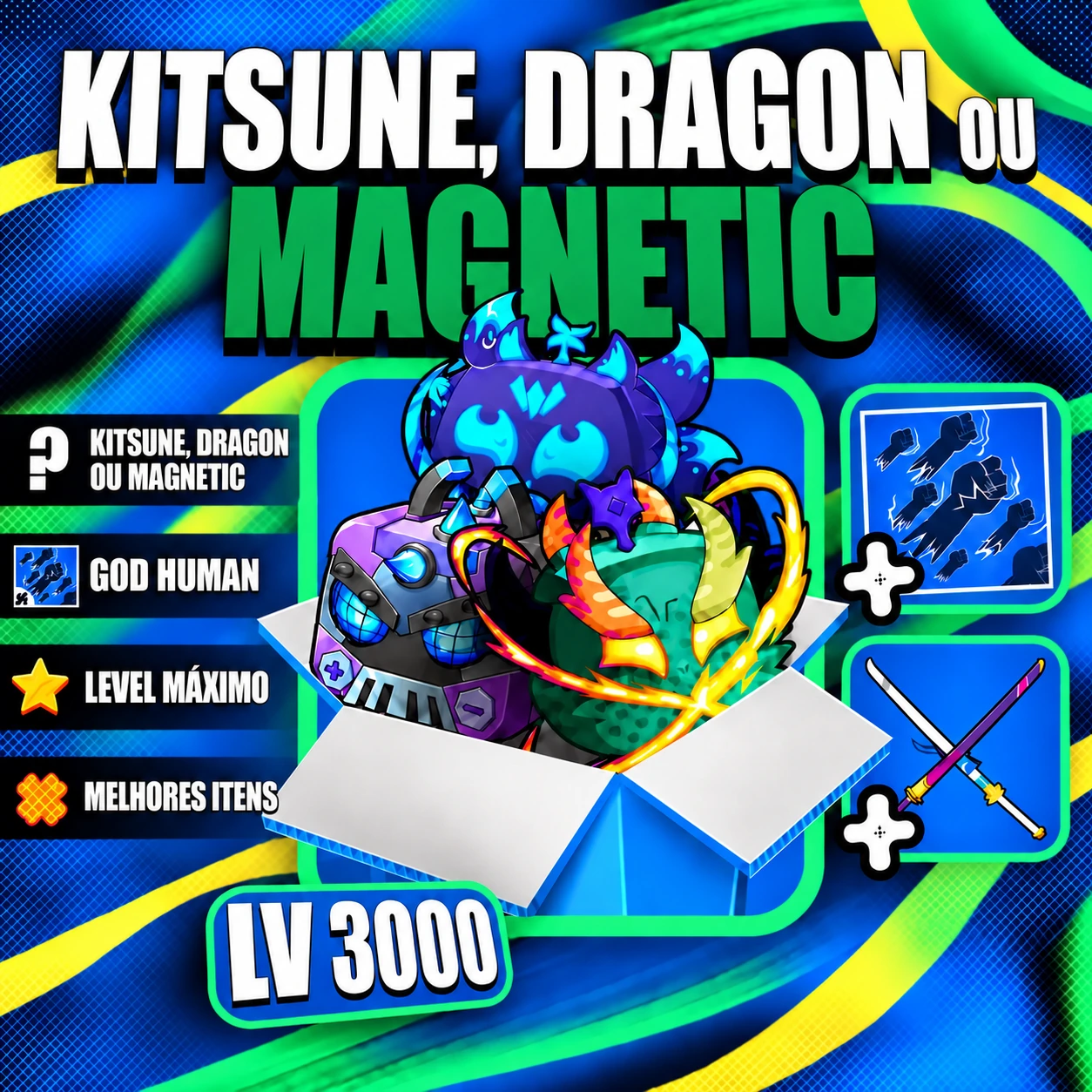 『 🐉 』 KITSUNE, DRAGON OU MAGNETIC + LEVEL MÁX
